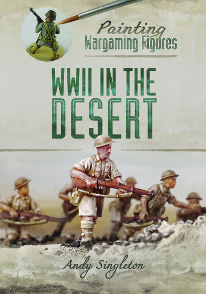 Painting Wargaming Figures: WWII in the Desert