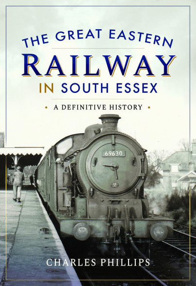 The Great Eastern Railway in South Essex
