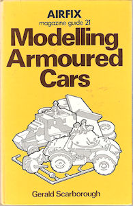 Airfix Magazine Guide 21 - Modelling Armoured Cars