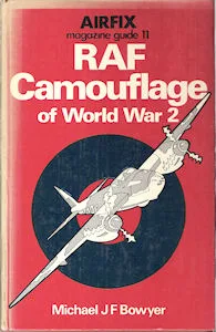 Airfix Magazine Guides 11 – RAF Camouflage of World War 2. (Michael J F Bowyer)