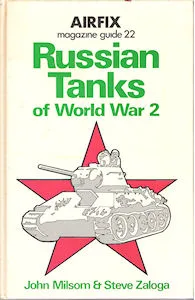 Airfix Magazine Guides 22 – Russian Tanks of World War 2. (John Milsom & Steve Zaloga)